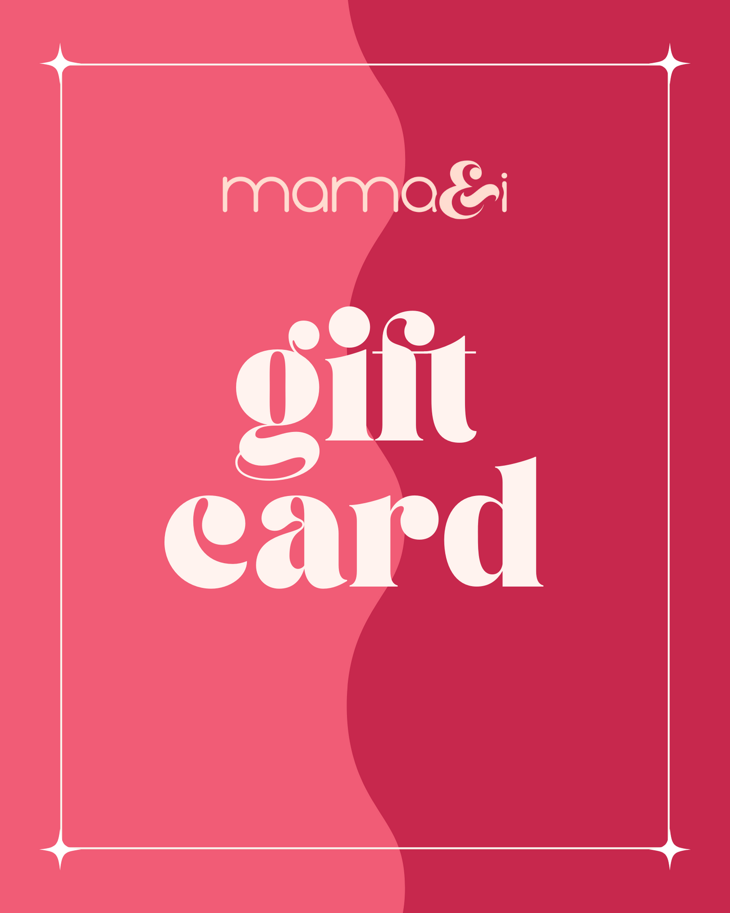 Mama & I Gift Card